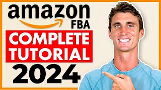 COMPLETE Amazon FBA Tutorial In 2024 Step By Step [upl. by Attiuqehs663]