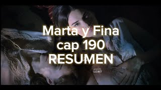 Marta y Fina cap 190 RESUMEN [upl. by Atsuj]