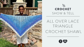 Lacy Triangle Crochet Shawl quotShow amp Tellquot with Jonahs Hands [upl. by Monique625]