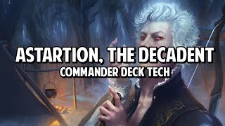 Astarion the Decadent EDHCommander Deck Tech [upl. by Latrell]