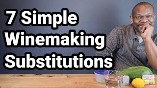 7 Simple Winemaking Substitutes [upl. by Montagna]