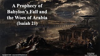 A Prophecy of Babylon’s Fall and the Woes of Arabia Isaiah 21  from wwwHeartofAShepherdcom [upl. by Gessner]