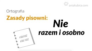 Nie  razem i osobno zasady pisowni [upl. by Leunamne]