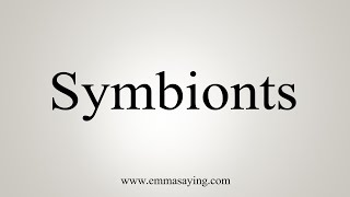 How To Say Symbionts [upl. by Ahsinyd123]