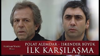 Polat Alemdar ve İskender Büyük ilk karşılaşma [upl. by Favian]