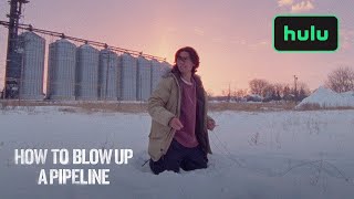 How To Blow Up A Pipeline  Official Trailer  Hulu [upl. by Leerzej]