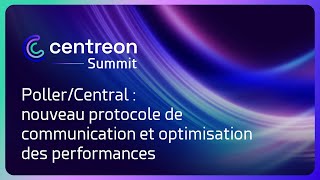 PollerCentral  nouveau protocole de communication et optimisation des performances [upl. by Airrat]