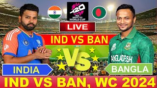 🔴Live INDIA vs BANGLADESH T20 WC 2024 Live Cricket Match Today IND vs BAN indvsban cricketlive [upl. by Dnomayd326]