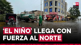 Fenómeno El Niño ¿cómo afectará al norte del Perú [upl. by Jonny]