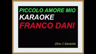 PICCOLO AMORE MIO karaoke fair use FRANCO DANI [upl. by Pulchi]