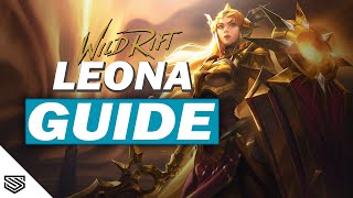 THE ULTIMATE LEONA GUIDE  BUILD ABILITIES COMBOS TIPS amp TRICKS and MORE  Wild Rift Guides [upl. by Melquist754]