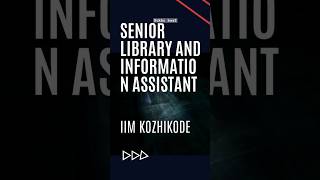 SENIOR LIBRARY AND INFORMATION ASSISTANT  IIM KOZHIKODE  Apply now 2024 [upl. by Jud]