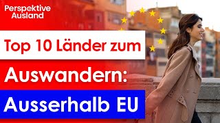 Wohin auswandern Top 10 Länder außerhalb der EU [upl. by Sinegold]