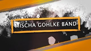 Mischa Gohlke Band  Teaser [upl. by Heigho468]