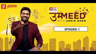 Zakir Khan  Ummeed Ep01  Think Big  Sponsored by Gaana  Full length episode [upl. by Anirtal]