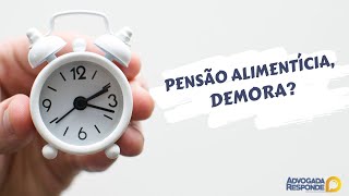 Quando tempo demora um processo de Pensão Alimentícia [upl. by Nwatna849]