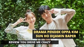 Review YOU DRIVE ME CRAZY  Drama Pendek KIM SEON HO Ini Bisa Bikin Baper [upl. by Anair]