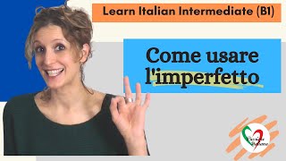 4 Learn Italian Intermediate B1 Come usare l’imperfetto [upl. by Adnalahs238]