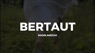 NADIN AMIZAH  BERTAUTlyrics [upl. by Nhoj]