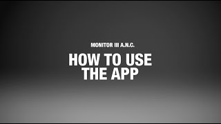 How To Use The Monitor III ANC App [upl. by Willard]