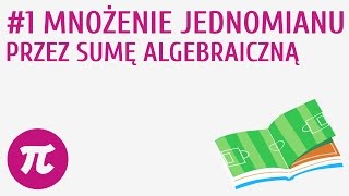 Mnożenie jednomianu przez sumę algebraiczną 1  Sumy algebraiczne  działania [upl. by Ilehs899]