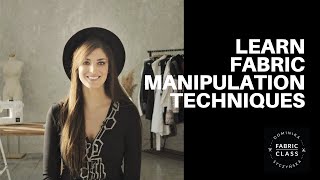 Learn Fabric Manipulation Techniques [upl. by Velasco]