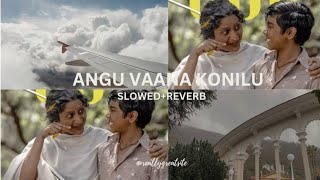 ANGU VAANA KONILU L SLOWEDREVERB I BLOGGER EDITZ I [upl. by Rafa819]