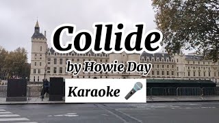 Collide by Howie Day  Karaoke 🎤 [upl. by Zandra799]