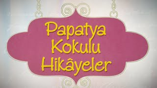 Papatya Kokulu Hikayeler [upl. by Poler]