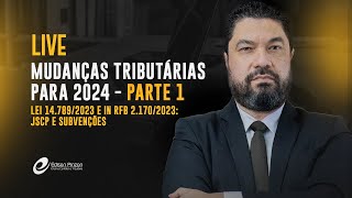 LIVE Mudanças tributárias 2024 pacote fiscal subvenções juros capital próprio 15012024 [upl. by Wurtz]