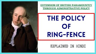 RINGFENCE POLICY  EXTENSION OF BRITISH PARAMOUNTCY THROUGH ADMINISTRATIVE POLICY  MODERN HISTORY [upl. by Eenar]