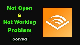 Fix Audible App Not Working  Loading  Not Open Problem Solutions in Android Phone [upl. by Amiel]