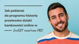 Jak pobrać do programu historię przelewów dzięki bankowości online w InsERT nexonexo PRO [upl. by Eirellam959]