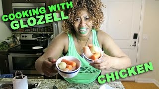 Cooking with GloZell  Chicken [upl. by Astraea28]