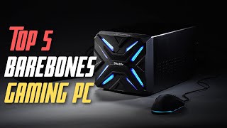 Best Barebones Gaming Pc  Top 5 Buying Guide [upl. by Yssor]