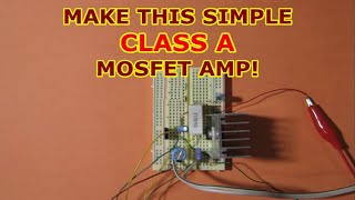 Class A MOSFET amplifier using one transistor  with schematic [upl. by Medeah]