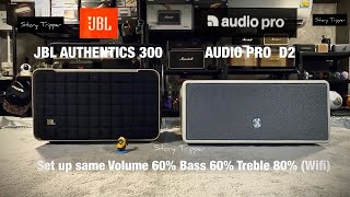 JBL Authentics 300 vs Audio Pro D2 [upl. by Karb]