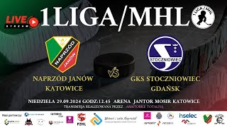 MECZ 1LIGA MHL NAPRZÓD JANÓW KATOWICE  GKS STOCZNIOWIEC GDAŃSK 29092024 godz1245 [upl. by Orpheus182]