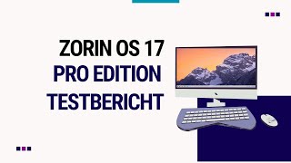 Zorin OS 17 Pro im Test  Keine Lust auf Windows 11 Hier ist Deine Alternative [upl. by Gwendolen]