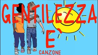 Gentilezza E canzone giornata mondiale della gentilezza13 novembre Link con testo e attività [upl. by Acinorav]