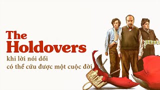 THE HOLDOVERS Khi lời nói dối có thể cứu được một cuộc đời [upl. by Alard]