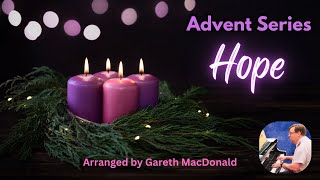 Gareth MacDonald Piano Advent Series  Hope [upl. by Carbone743]