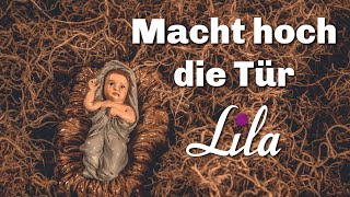 Macht hoch die Tür die Tor macht weit Adventslied  Weihnachtslied von Georg Weißel  Lila Cover [upl. by Northrup]