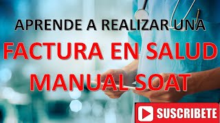 COMO SE REALIZA UNA FACTURA❓ FACTURACIÓN EN SALUDMANUAL SOAT  QUE PASA CON UNA GLOSA ❓PARTE 4 [upl. by Iggem]