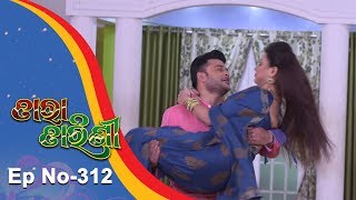 Tara Tarini  Full Ep 312  3rd Nov 2018  Odia Serial  TarangTV [upl. by Aicatsan]