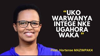 UKO WARWANYA INTEGE NKE UGAHORA WAKA  Past Hortense MAZIMPAKA [upl. by Nojad]