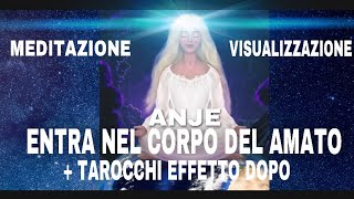 ENTRA NEL CORPO E LA MENTE DEL AMATO Meditazione e TAROCCHI EFFETTO DOPO Viaggio astrale guidato [upl. by Manthei]