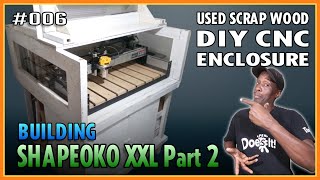 DIY CNC Enclosure Shapeoko XXL  Part 2  FEW Does It 006​ Build [upl. by Nivri]