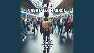 Fiú a vasútállomásról [upl. by Fedirko]