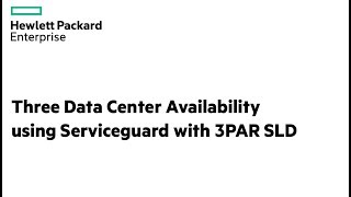 Enhance Multi Data Center Availability with Serviceguard and HPE 3PAR SLD [upl. by Rochelle]